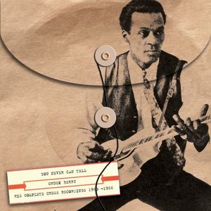 You Never Can Tell: His Complete Chess Recordings 1960–1966