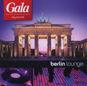 Gala City Sounds: Berlin Lounge
