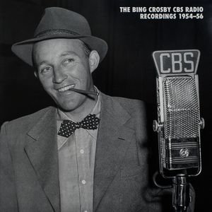 The Bing Crosby CBS Radio Recordings 1954-56