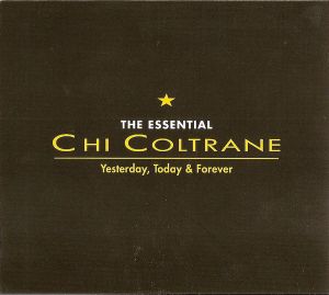 The Essential Chi Coltrane: Yesterday, Today & Forever