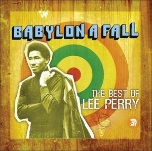 Babylon a Fall: The Best of Lee Perry