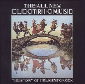 The All New Electric Muse: The Story of Folk Into Rock