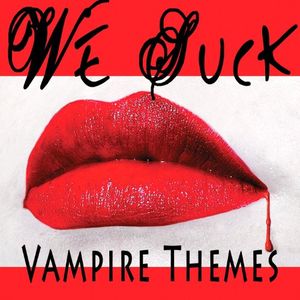 We Suck: Vampire Themes