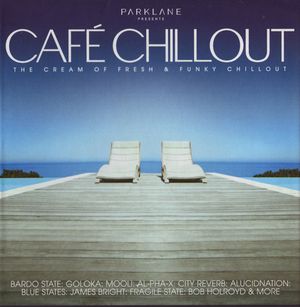 Café Chillout: The Cream of Fresh and Funky Chillout