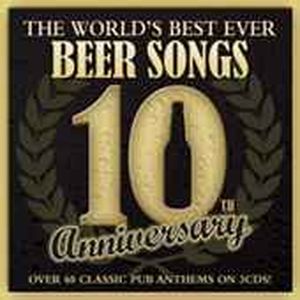 The World's Best Ever Beer Songs: 10th Anniversary