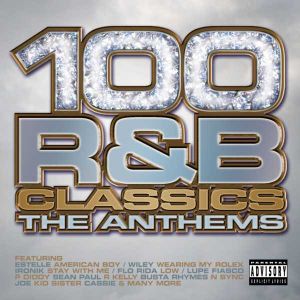 100 R&B Classics: The Anthems