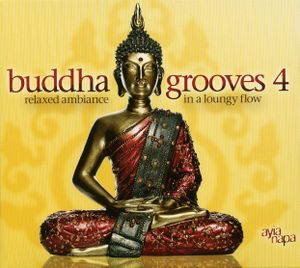 Buddha Grooves 4: Relaxed Ambiance in a Loungy Flow