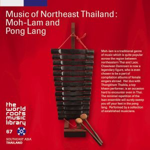 Music of Northeast Thailand: Moh-Lam and Pong Lang