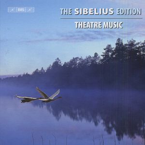The Sibelius Edition, Volume 5: Theatre Music