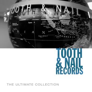 Tooth & Nail Records: The Ultimate Collection