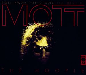 Roll Away the Stone: The Best of Mott the Hoople