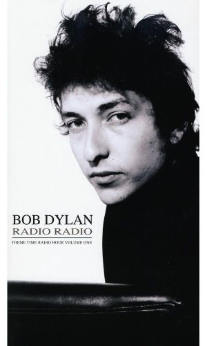 Bob Dylan Radio Radio: Theme Time Radio Hour, Volume 1