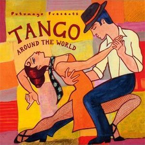 Putumayo Presents: Tango Around the World