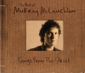 The Best of Murray McLauchlan: Songs From the Street