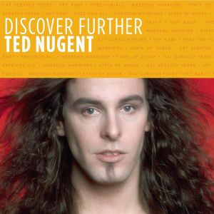 Discover Further: Ted Nugent