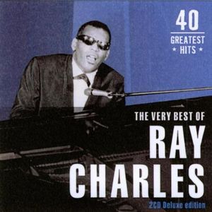 40 Greatest Hits: The Very Best of Ray Charles