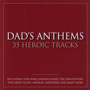 Dad’s Anthems: 35 Heroic Tracks