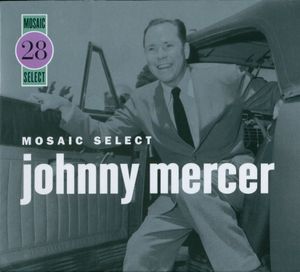 Mosaic Select: Johnny Mercer
