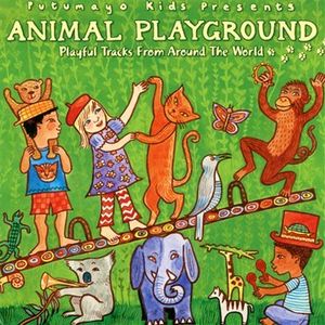 Putumayo Kids Presents: Animal Playground