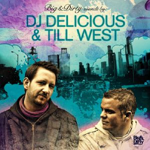 Big & Dirty Sounds By: DJ Delicious & Till West