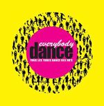 Pochette Everybody Dance: Tous les tubes dance des 90’s