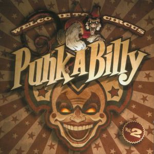 Welcome to Circus Punk-A-Billy, Volume 2