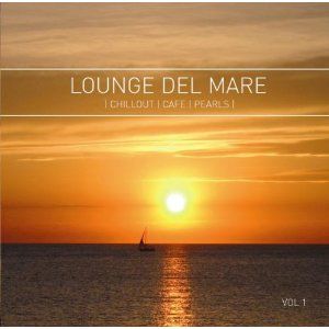 Lounge del Mare - Chillout Cafe Pearls, Volume 1
