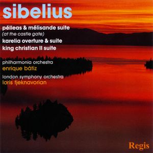 Pélleas & Mélisande Suite / Karelia Overture & Suite / King Christian II Suite