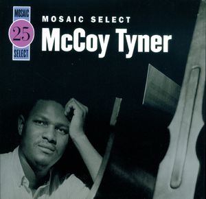 Mosaic Select 25: McCoy Tyner