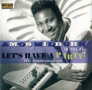 Amos Milburn in the 50s: Let's Have a Party! (The Aladdin Recordings)