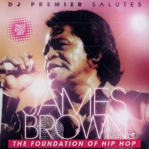 DJ Premier Salutes James Brown: The Foundation of Hip Hop