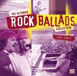 The Ultimate Rock Ballads Collection: Love Hurts
