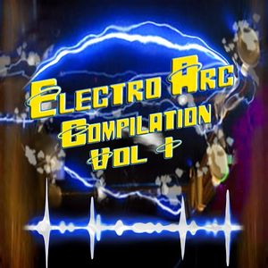 Electro Arc Compilation, Volume 1