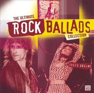 The Ultimate Rock Ballads Collection: These Dreams
