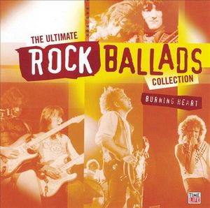 The Ultimate Rock Ballads Collection: Burning Heart