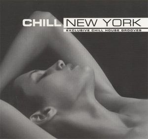 Chill New York - Exclusive Chill House Grooves