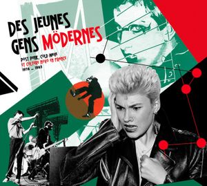 Des jeunes gens Mödernes: Post Punk, Cold Wave et Culture Novö en France 1978-1983