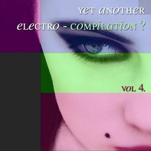Yet Another Electro Compilation Vol 4.