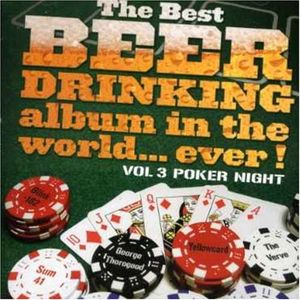 The Best Beer Drinking Album in the World Ever, Volume 3: Poker Night