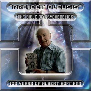 "Project Eleusis": The Bible of Psychedelics - 100 Years of Albert Hofmann