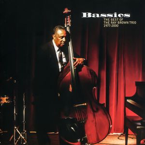 Bassics: Best of Ray Brown Trio 1977-2000