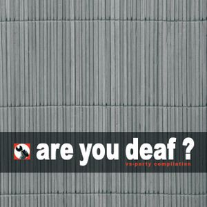 Are You Deaf?
