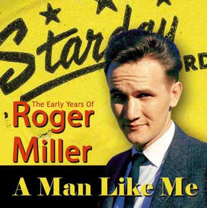 A Man Like Me: The Early Years of Roger Miller