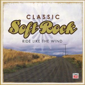 Classic Soft Rock: Ride Like the Wind