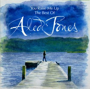 You Raise Me Up: The Best of Aled Jones