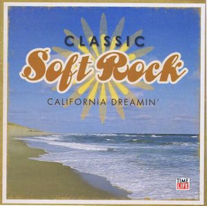 Classic Soft Rock: California Dreamin'