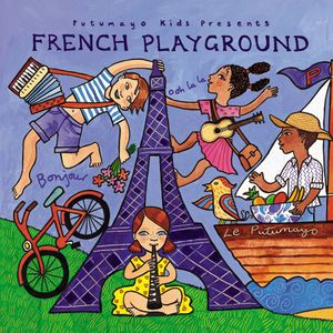 Putumayo Kids Presents: French Playground