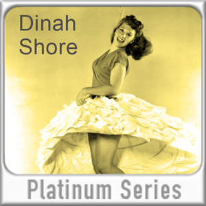 Dinah Shore: Platinum Series (Remastered)