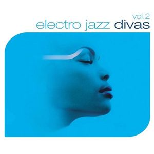 Electro Jazz Divas, Volume 2
