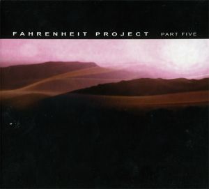 Fahrenheit Project, Part Five